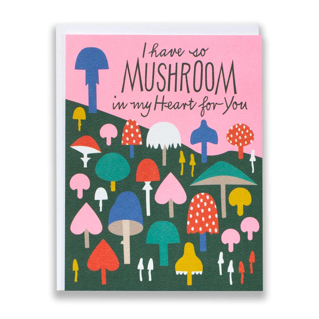 I Have So Mushroom In My Heart Card